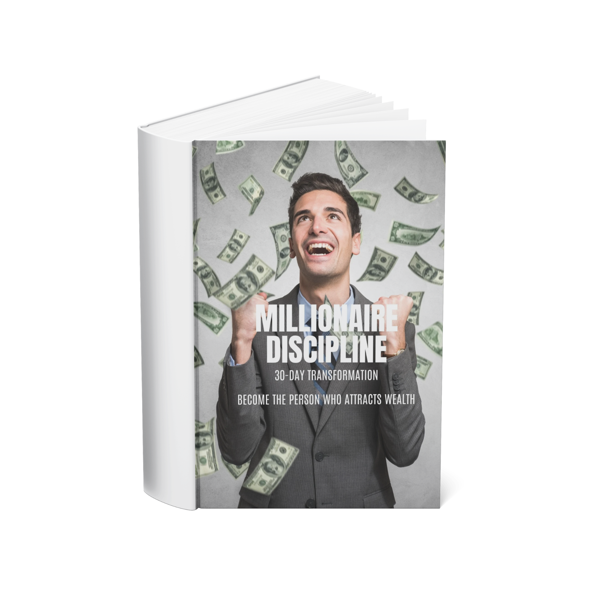 Millionaire Discipline: 30-Day Transformation to Build Wealth, Focus & Success Habits